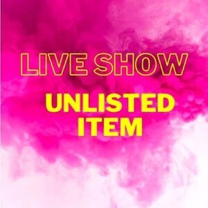 Live Show Unlisted Item
